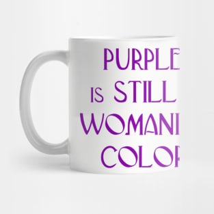 Purple is STILL a Womanist Color Mug